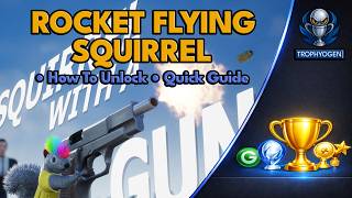 ROCKET FLYING SQUIRREL - Trophy / Achievement Guide | Squirrel with a Gun (100%)