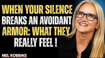 When Your Silence Breaks an Avoidant’s Armor: What They Really Feel –Mel Robbins Speech #motivation