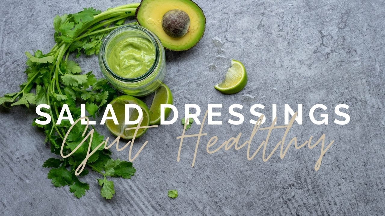 Gut Healthy Salad Dressings YouTube