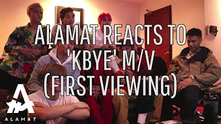ALAMAT reacts to 'kbye' M/V (first viewing)