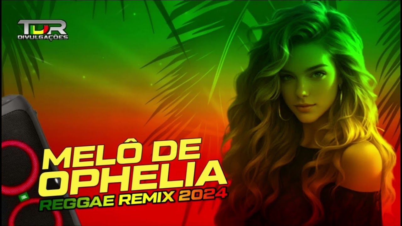 REGGAE REMIX 2024 - MELÔ DE OPHELIA - HERO - NEB PROJECT