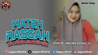 Dj Madura Mateh Rassah Slowreverb Anggara L Dj 