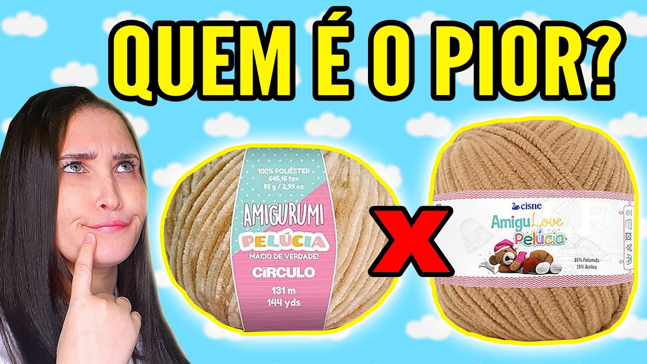 QUAL A DIFERENÇA entre os FIOS: AMIGURUMI PELÚCIA x AMIGULOVE PELÚCIA