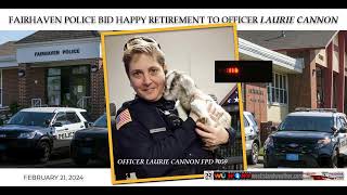 FAIRHAVEN POLICE OFFICER LAURIE CANNON RETIRED FEB 21 2024