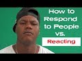 Respond. DON&#39;T React to Negative People with Preston Smiles - Motivational Video