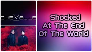 Chevelle - Shocked At The End Of The World [Lyrics on screen]