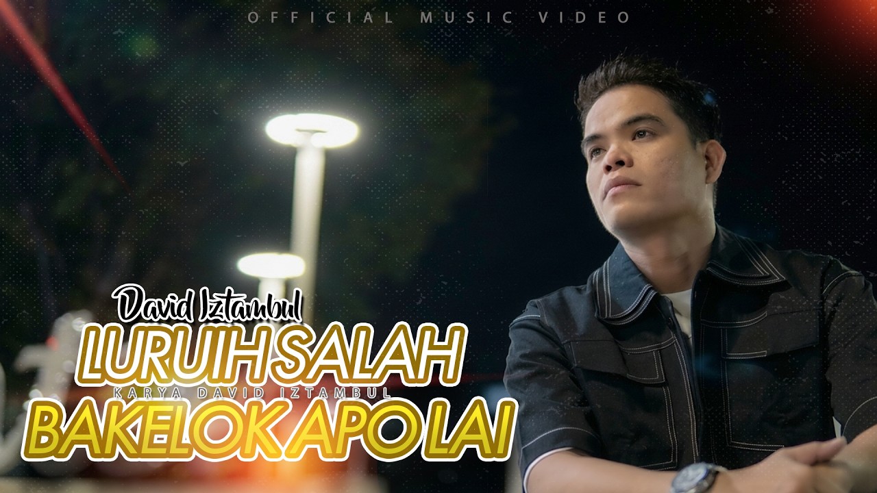 David Iztambul  - Luruih Salah Bakelok Apo Lai (Official Music Video)