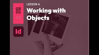 LESSON 4 HIGHLIGHTS Working with Objects