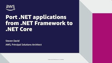 Port .NET applications from .NET Framework to .NET Core | AWS Events