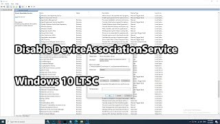 Disable Windows 10 LTSC DeviceAssociationService Service