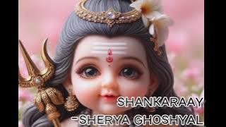 Shankaraay Shankaraay - Shreya Ghoshal || New Song Of Shiv Ji 🚩🚩🚩🚩 @BhaktiSarita1348