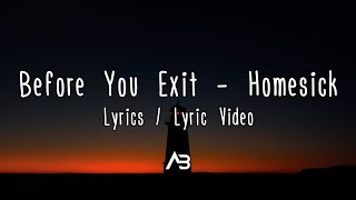 Before You Exit - Homesick (Lyrics / Lyric Video)