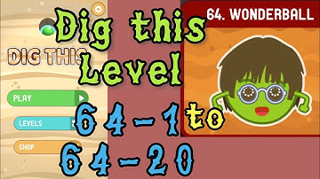 Dig this (Dig it) Level 64-1 to 64-20 | Wonderball | Chapter 64 level 1-20 Solution Walkthrough