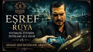 Eşref Rüya Dizisi Müzikleri Yetimler Yetimin İntikami Acı Olur V5 Şrefrüyadizi