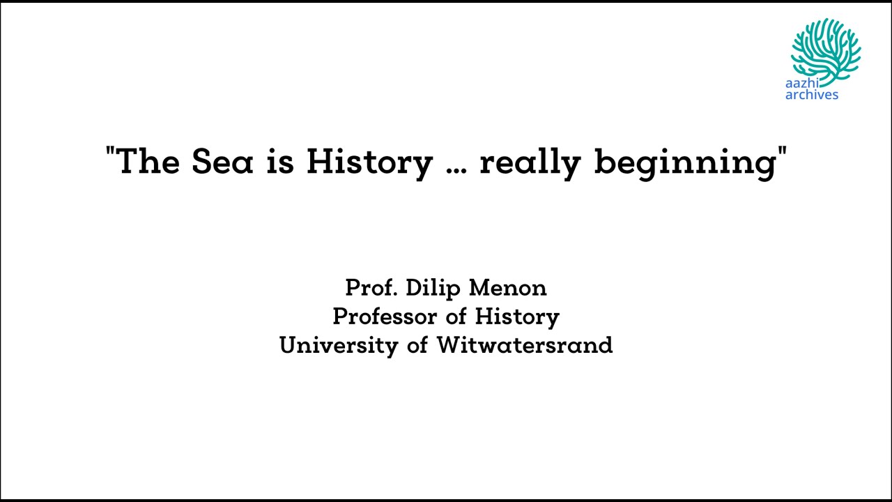 Aazhi Talks - I | The Sea is History ... really beginning | Prof. Dilip Menon