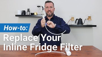 Replacing your Inline Fridge Filter