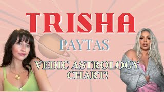 The Truth About Trisha Paytas:  Vedic Astrology Chart