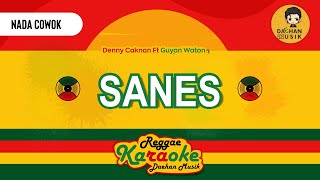 SANES - Deny Caknan Ft Guyon Waton (Karaoke Reggae Nada Cowok) By Daehan Musik