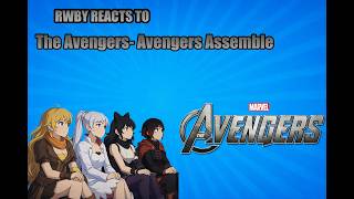 RWBY Watches the MCU (Avengers)- Avengers Assemble