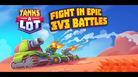 Tanks a Lot - 3v3 Battle Arena | Multiplayer 2024