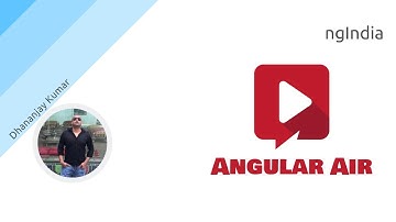 AngularAir - ngIndia with Dhananjay Kumar