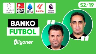 Süper Lig Bjk-Fb La Liga Serie A Bundesliga Premier Lig Tahminleri O Uluca A Aydın S2 19