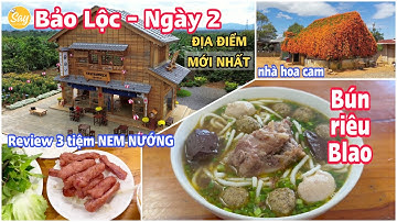 Bảo Lộc Đi Đâu Ăn Gì | Ngày 2 | QUÁ NGON BÚN RIÊU B