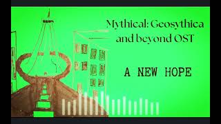 A NEW HOPE | Mythical: Geosythica and beyond OST | Chapter 2