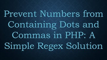 Prevent Numbers from Containing Dots and Commas in PHP: A Simple Regex Solution