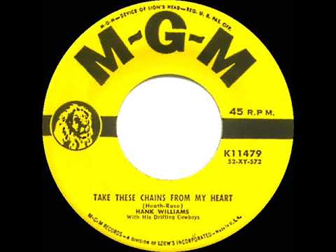 1953 Hank Williams - Take These Chains From My Heart (#1 C&W hit for 4 weeks)