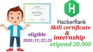 Hackerrank internship and skill certificate||stipend 20 ,000||any degree can apply
