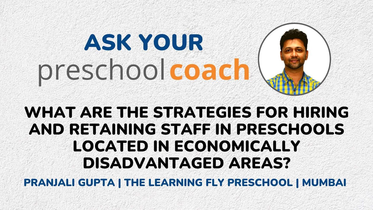 Strategies for Hiring and Retaining Staff in Preschools Located in ...
