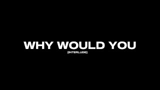 Darius Kenvollis - WHY WOULD YOU