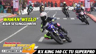 WAWAN WELLO RAJA RX KING 140 cc TU SUPERPRO❗️Manahadap Seri 4 Road Race Purbalingga 2023