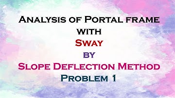 Analysis of a sway portal frame using Slope Deflection Method