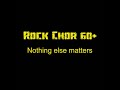 Rock Chor 60+ - Nothing else matters