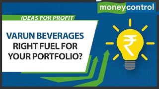 Why You Should Buy Varun Beverages’ Stock Despite Recent Rally | Ideas For Profit