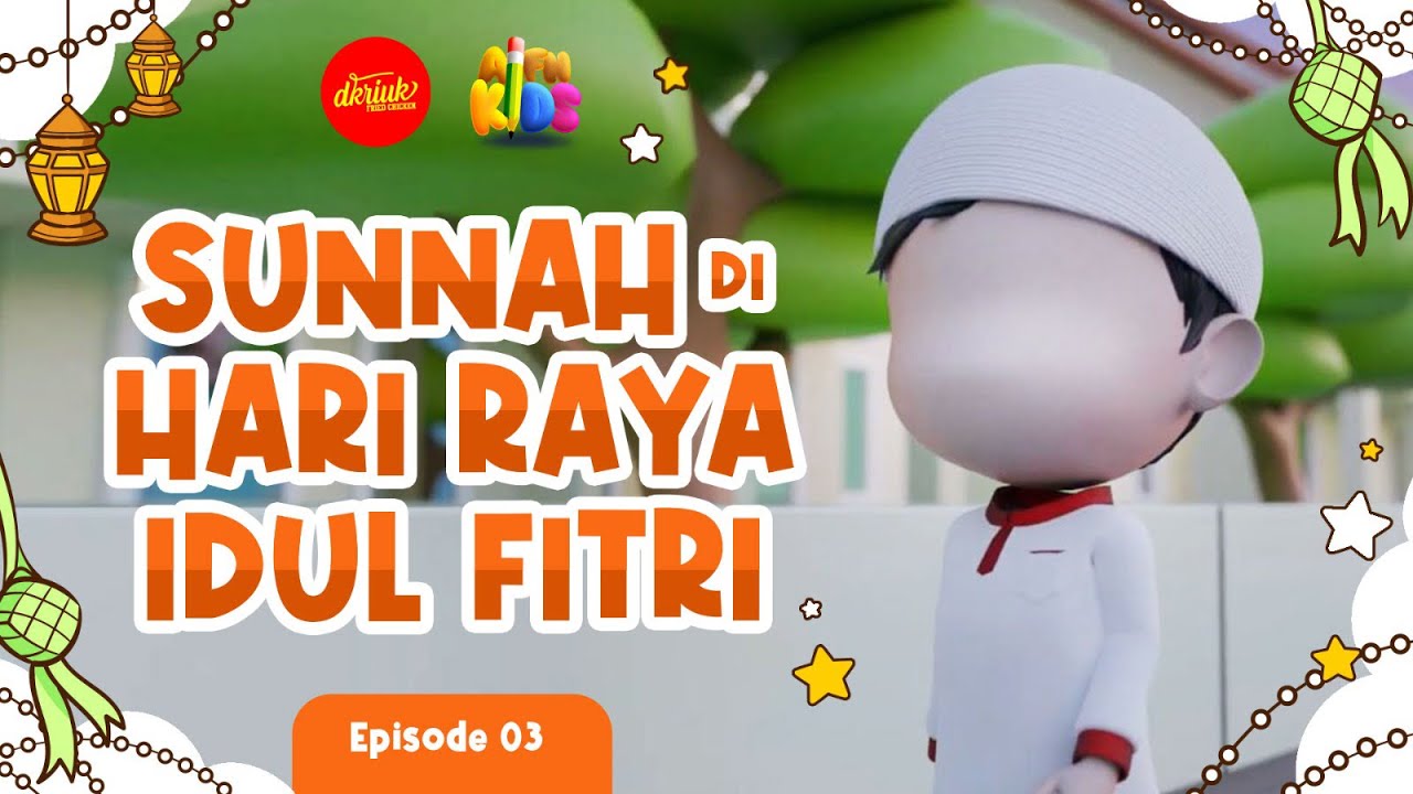 ⁣AFN Kids x Dkriuk - Sunnah di Hari Raya Idul Fitri (Eps. 03)