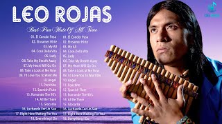 Leo Rojas Greatest Hits Full Album 2022 ✔ Best of Leo Rojas ✔ Best Pan Flute 2022