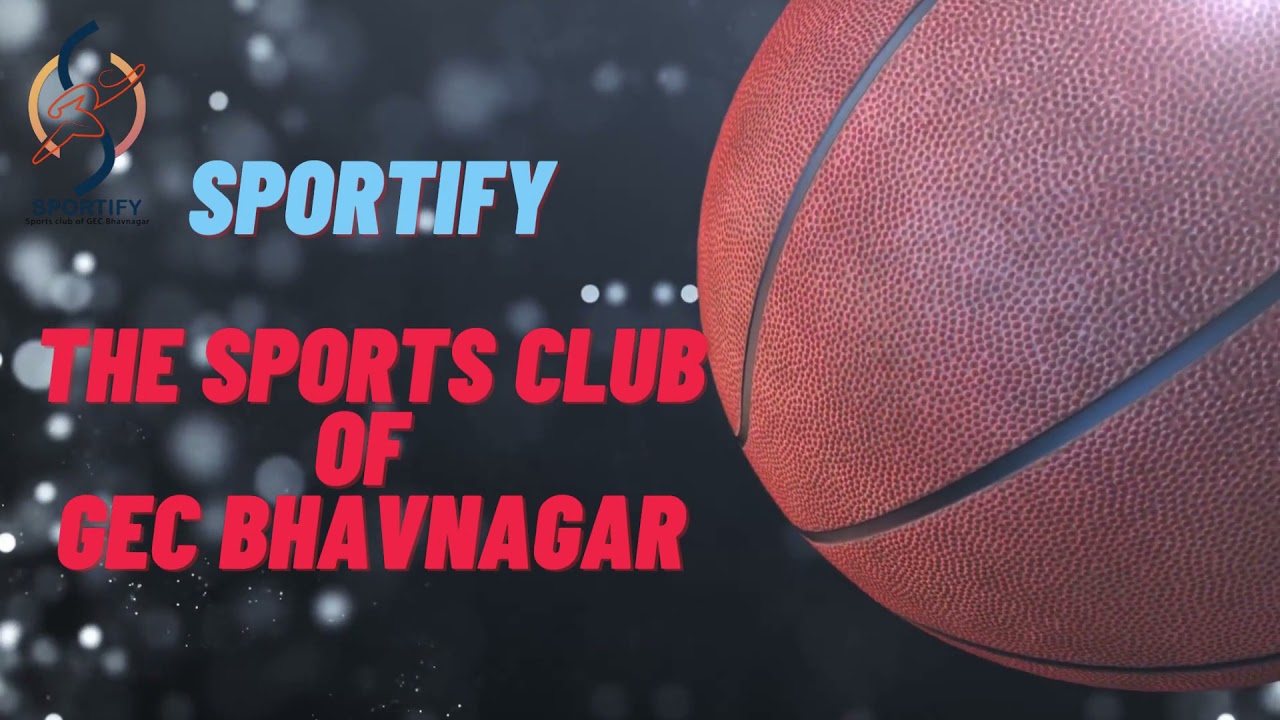 Introducing The Sports Club of GEC Bhavnagar "SPORTIFY" YouTube