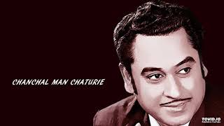 Song - chanchal man teri chaturie singer kishore kumar movie sankoch
music