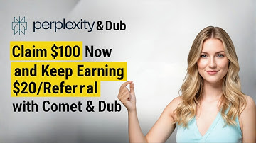 Claim FREE $100 Bonus + $20 Per Referral with Comet, Dub & Perplexity Pro (Hidden Trick)