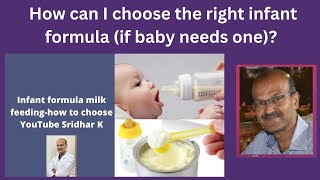 Infant formula feeding-are the milks different? How to choose the right baby formula? Dr Sridhar K