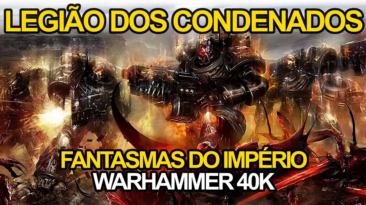A LEGIÃO DOS CONDENADOS. Os Monstros da Warp do Imperador em Warhammer. Todos os Fatos e Teorias