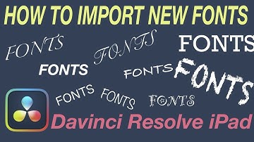 Davinci Resolve Ipad Tutorial: how to add fonts