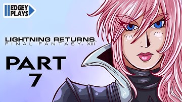 Edgey Plays Lightning Returns: Final Fantasy XIII Part 7