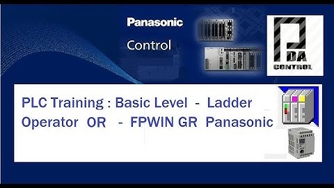 PLC Training : Basic Level  -  Ladder Operator  OR -  FPWIN GR  Panasonic :PDA_Control