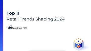 Top 11 Retail Trends Shaping 2024 and Beyond
