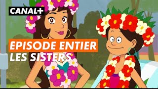 LES SISTERS - Épisode entier "Sisters contre parents" - CANAL+kids