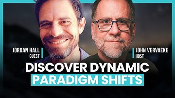 Dynamics of Modern Paradigm Shifts with Jordan Hall